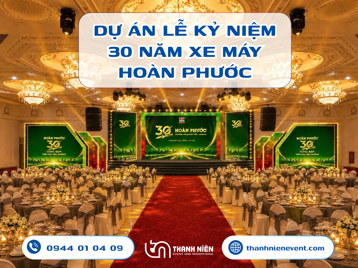 tổ chức sự kiện kỷ niệm 30 năm thành lập doanh nghiệp